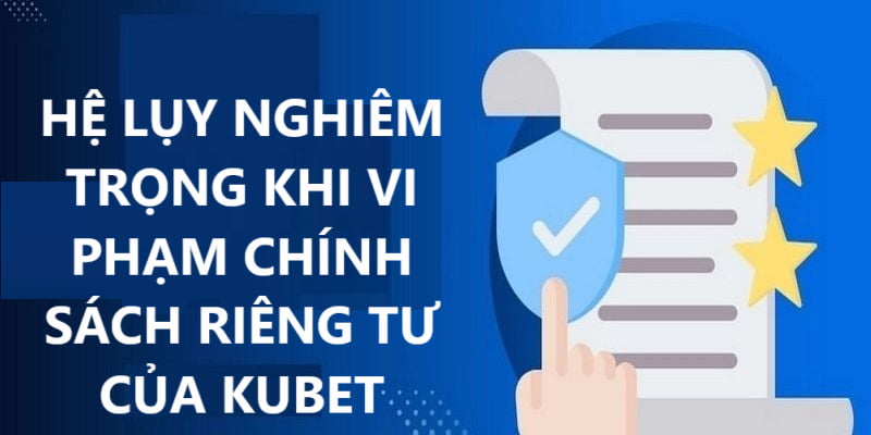 Nguyên nhân và hệ quả khi vi phạm quyền riêng tư tại kubet