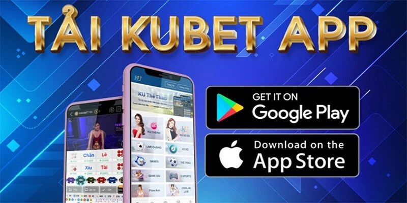 Giới thiệu ứng dụng cá cược trực tuyến của Kubet